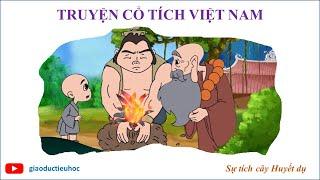 #Giaoductieuhoc – TRUYỆN CỔ TÍCH VIỆT NAM – SỰ TÍCH CÂY HUYẾT DỤ