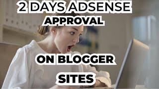 2 Days Fast google AdSense Approval for Blogger sites: PART 1