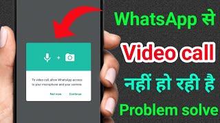 To video call allow whatsapp access to your microphone and camera