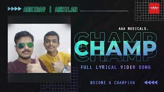 CHAMP CHAMP LYRICAL VIDEO SONG OFFICIAL | ABHINAV VENGALA | AKHILAN VENGALA | A&A MUSICALS