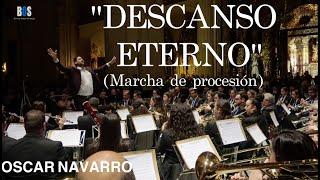 "DESCANSO ETERNO" Marcha de procesión  - Oscar Navarro