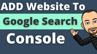 How To Add Your New Website To Google Search Console