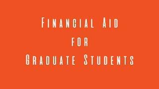 Financial Aid Video for Graduate Students