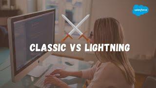 Classic vs Lightning | How to switch and what are the pros and cons.