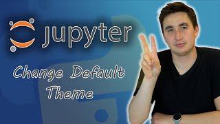 How to Change your Jupyter Notebook Theme (Dark Theme!!)