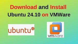 How to download and Install Ubuntu 24.10 LTS on VMWare | How to Install Ubuntu 24.10 on VMWare 2024