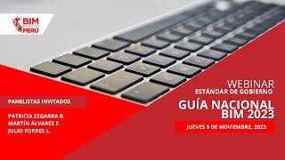 Webinar 09/11 Guia Nacional BIM 2023 [Estándar de Gobierno - Perú]