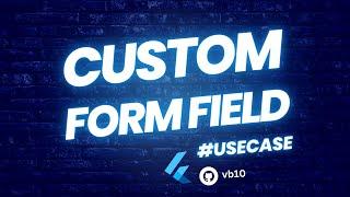 Flutter ile Özel Form Alanları Oluşturma #usecase (custom form field)