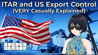 ITAR and US Export Control (VERY Casually Explained) by a VTuber