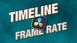 How to change Timeline Frame Rate | DaVinci For Beginners