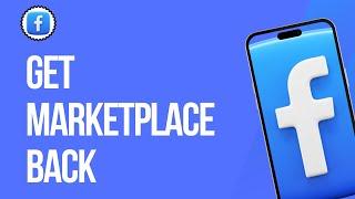 How to Get Facebook Marketplace Back on iPhone