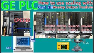 GE PLC analog output module IC200ALG331 configuration and scaling by using Proficy Machine Edition