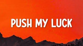 The Chainsmokers - Push My Luck (Lyrics)