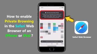 How to enable Private Browsing in the Safari Web Browser of an iPhone or iPad ?