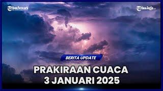 WILAYAH YANG BERPOTENSI DIGUYUR HUJAN LEBAT PADA JUMAT 3 JAN 2025