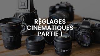 Les bons RÉGLAGES pour des vidéos CINÉMATIQUES • Partie 1