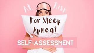 At risk for sleep apnea? Check out this at-home self-assessment video to find out more.