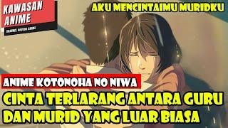 CINTA TERLARANG ANTARA GURU DAN MURID YANG LUAR BIASA - ALUR CERITA ANIME KOTONOHA NO NIWA