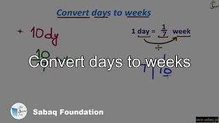 Convert days to weeks, Math Lecture | Sabaq.pk