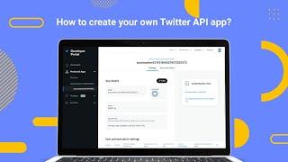 How to create your own Twitter API app?