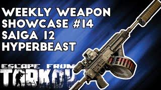 Weekly Weapon Showcase #14 ; Saiga 12 Hyperbeast - Escape From Tarkov