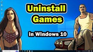 How to Uninstall Game from Windows 10 PC or Laptop