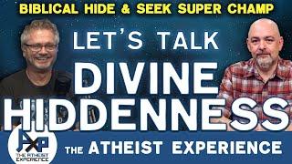 Argument For Divine Hiddenness | GB-CA |  Atheist Experience 25.43