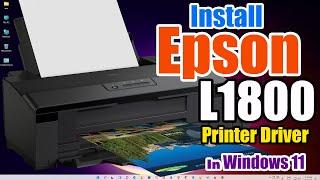 How to Download & Install Epson L1800 Printer Driver in Windows 11 PC or Laptop