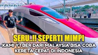 SERU ‼️ Seperti mimpi, kami YouTuber dari Malaysia pertama kali bisa coba Kereta Cepat di Bandung !