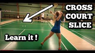 How To Perform A Cross Court Slice - BADMINTON TECHNIQUE #60