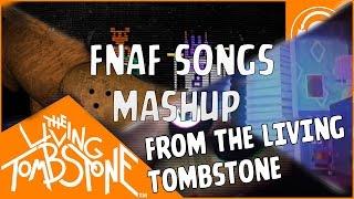 FNAF SONGS 1,2,3,4 [MASHUP]