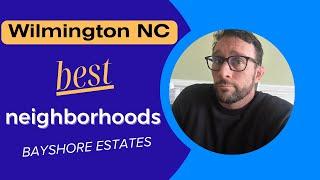 Bayshore Estate | Living in Wilmington NC | Best Neighborhoods in Wilmington NC