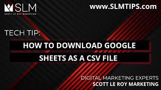 Tech Tip: How to Download Google Sheets as a CSV File