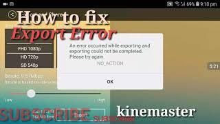 HOW TO FIX EXPORT ERROR IN KINEMASTER ll Tutorial # 4