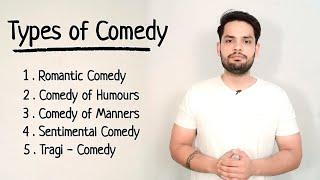 Comedy : Romantic Comedy Comedy of Humour Sentimental Comedy Comedy of Manners in hindi