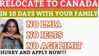 RELOCATE TO CANADA IN 10 DAYS WITH YOUR FAMILY...