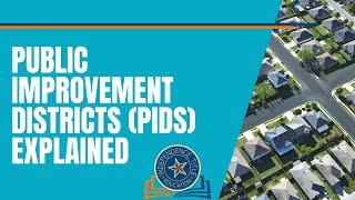 Public Improvement Districts (PIDs) Explained