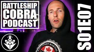 The Battleship Cobra Podcast S01 E07