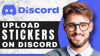 How to Upload Stickers to Server on Discord | Discord Tutorial (2025)