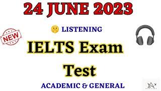 24 June 2023 IELTS exam listening test with answers out | June 24 listening Idp & BC Exam Test