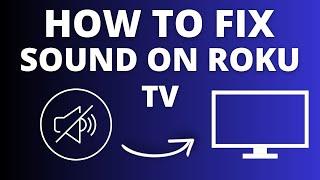 Roku TV No Sound? Easy Fix Tutorial for Audio Issues!