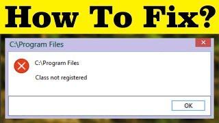 How To Fix Class Not Registered Error In Windows (7/8/10)