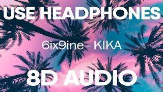 6ix9ine, Tory Lanez – KIKA (Lyrics) | 8D AUDIO