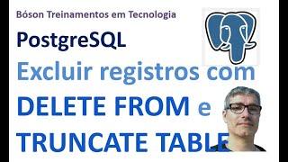 Apagar registros de uma tabela no PostgreSQL com DELETE FROM e TRUNCATE TABLE