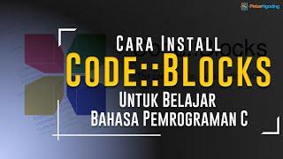 #1 Cara Install Code::Blocks Untuk Belajar Bahasa Pemrograman C