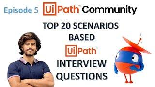 Top 20 RPA Interview Questions | Scenario based UiPath interview questions and answers