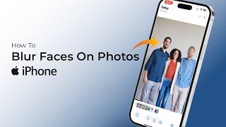 How To Blur Faces On Photos On iPhone (iOS 18)?