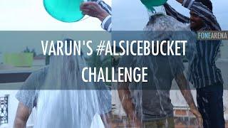 Varun from FoneArena takes the #ALSIcebucket Challenge