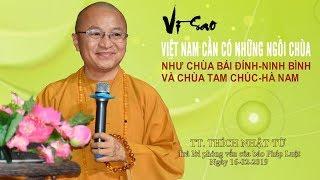 Vì sao VN cần có những ngôi chùa lớn như Bái Đính hay chùa Tam Chúc - TT. Thích Nhật Từ