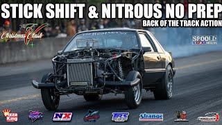 BACK OF THE TRACK STICK SHIFT & NITROUS NO PREP ACTION!!! DIG OR DIE CHRISTMAS CLASH 5